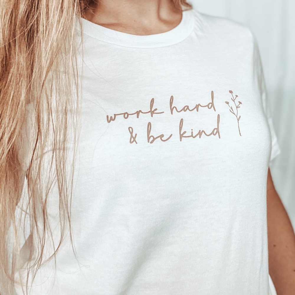 work hard & be kind l unisex tee